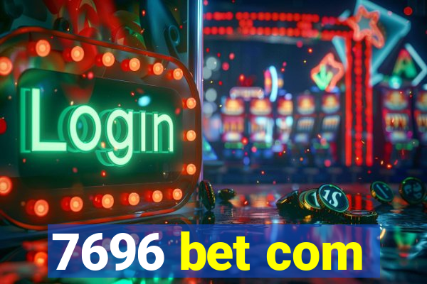 7696 bet com